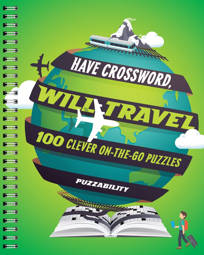 Have Crossword, Will Travel: 100 Clever On-The-Go Puzzles Leisure & Fun