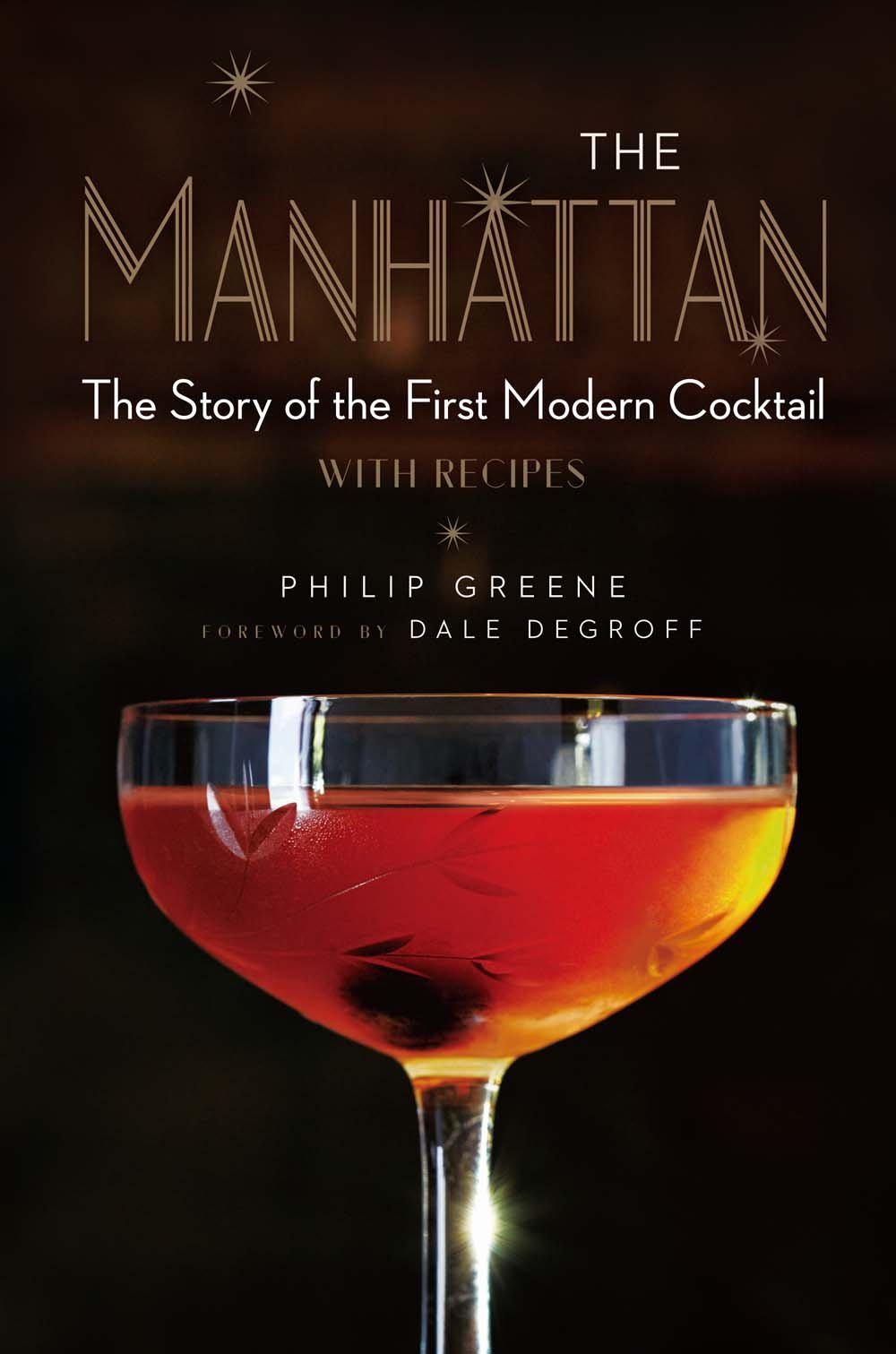 The Manhattan: The Story of the First Modern Cocktail with Recipes - A Cocktail Book Leisure, Home & Garden