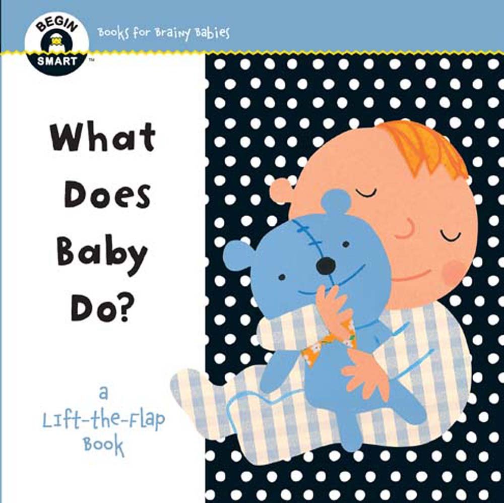 Begin Smart(tm) What Does Baby Do?: A First Lift-The-Flap Book Non-fiction