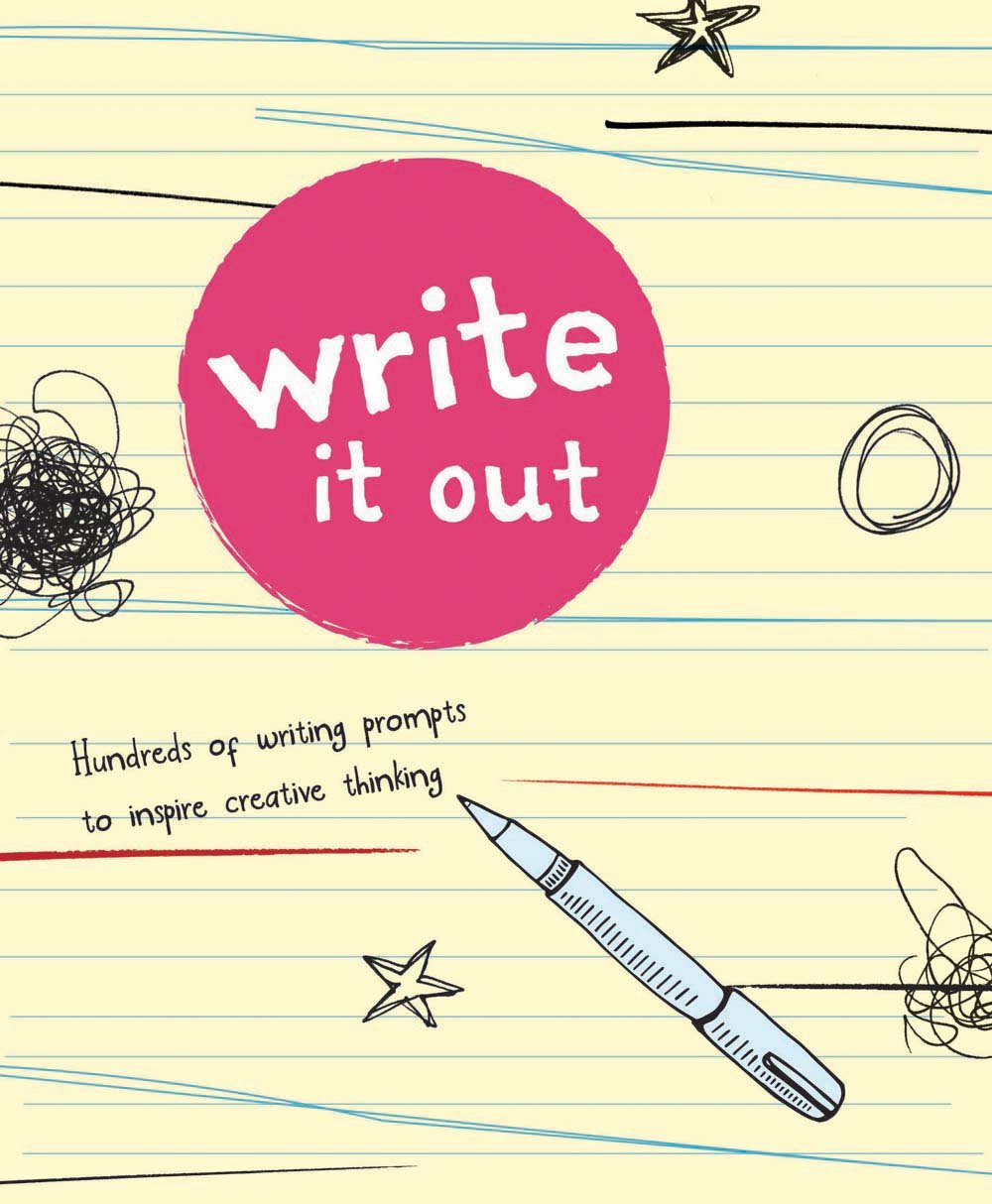 Write It Out: Hundreds of Writing Prompts to Inspire Creative Thinking book
