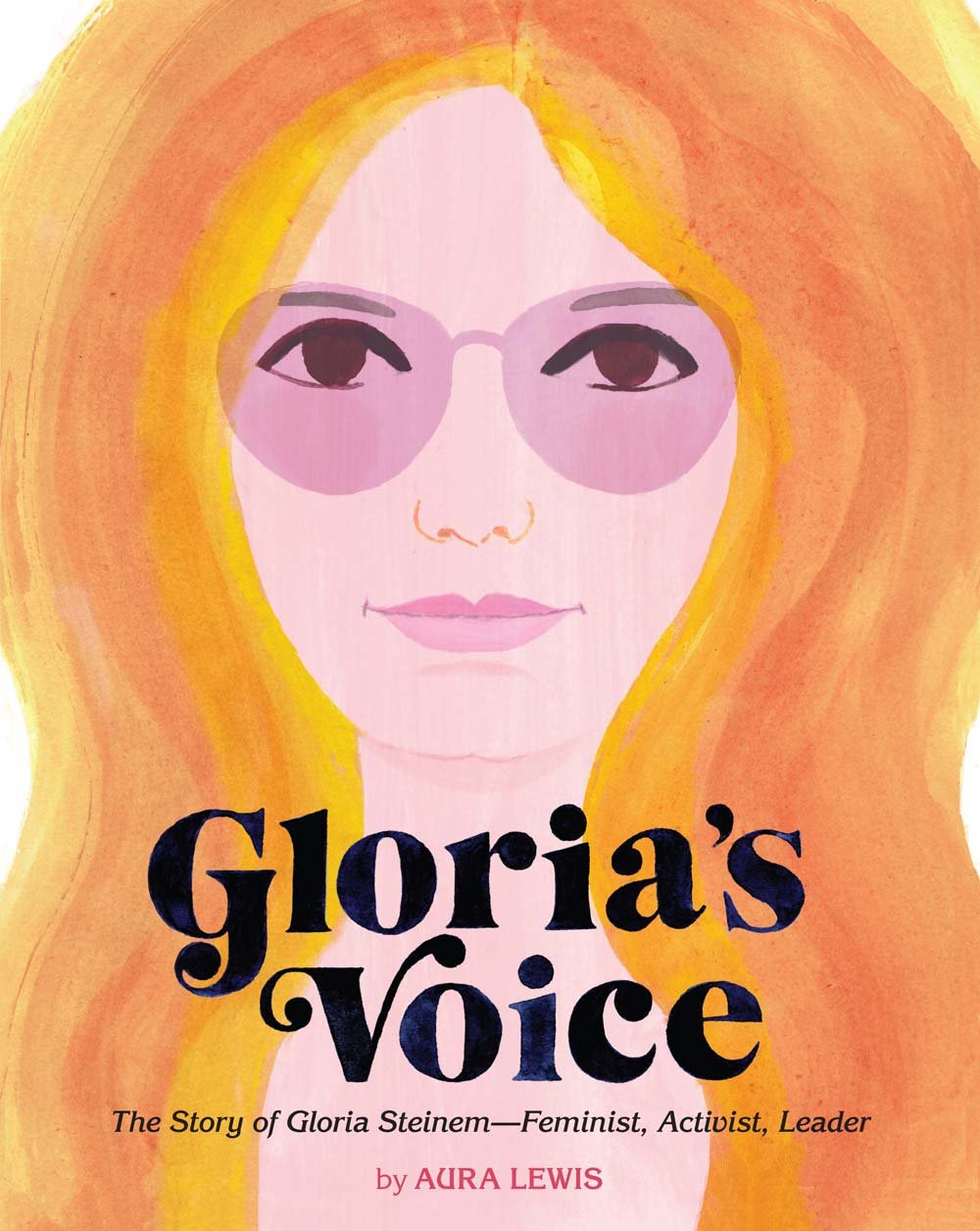 Gloria's Voice: The Story of Gloria Steinem, Feminist, Activist, Leader Non-fiction