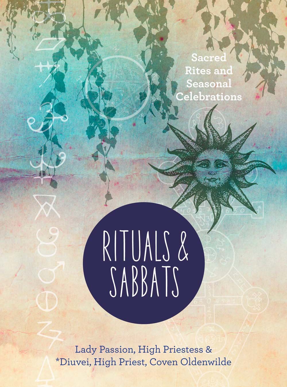 Rituals & Sabbats: Sacred Rites and Seasonal Celebrations Religion & Esotericism