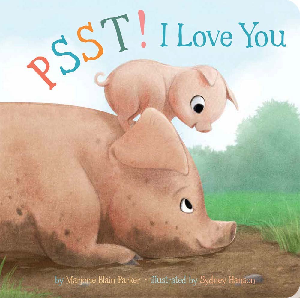 Psst! I Love You (Snuggle Time Stories) Parents & Children