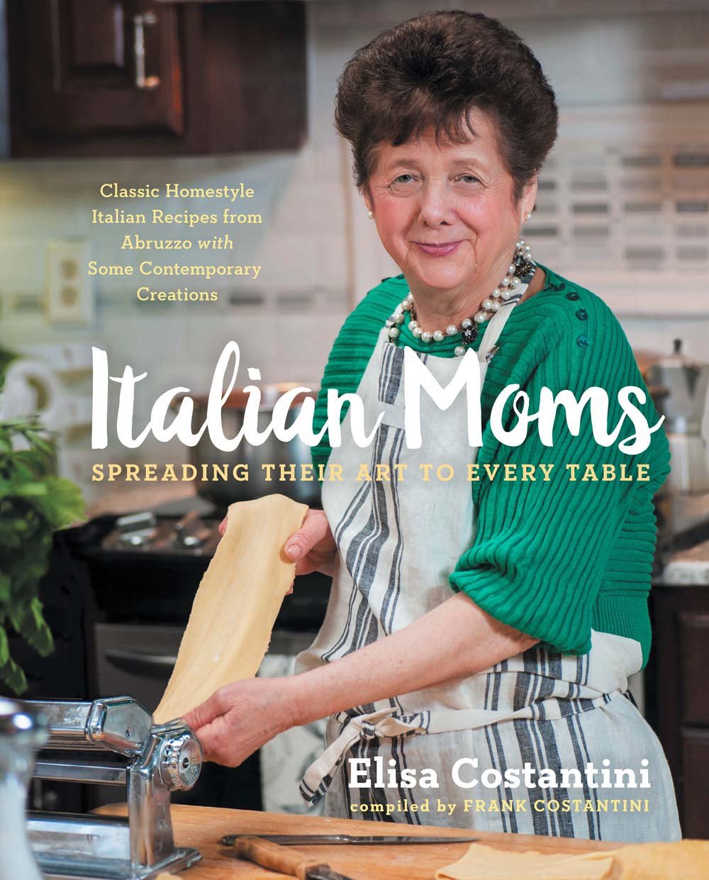 Italian Moms: Spreading Their Art to Every Table, Volume 1: Classic Homestyle Italian Recipes Leisure, Home & Garden