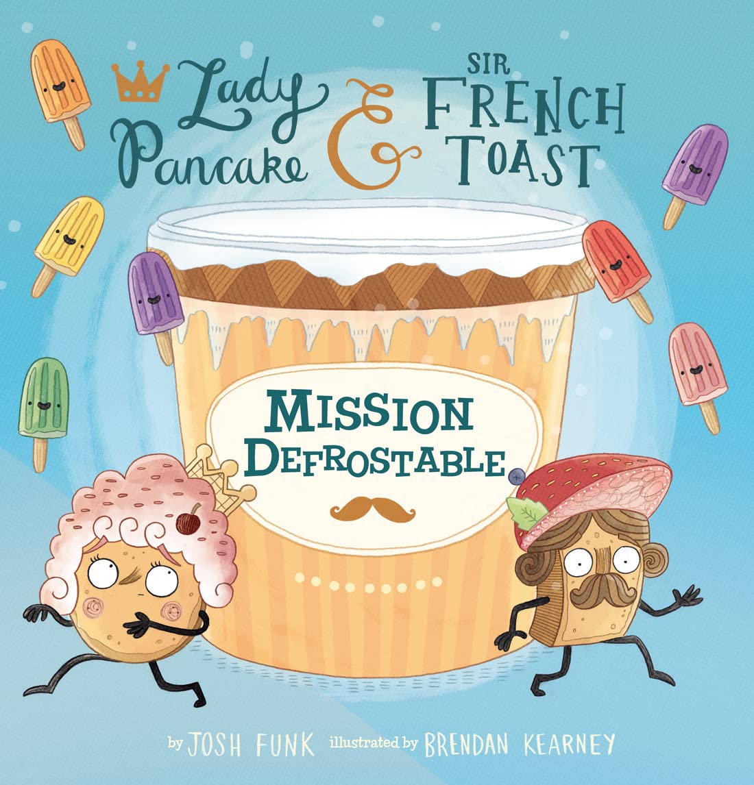 Mission Defrostable (Lady Pancake & Sir French Toast, 3) Non-fiction