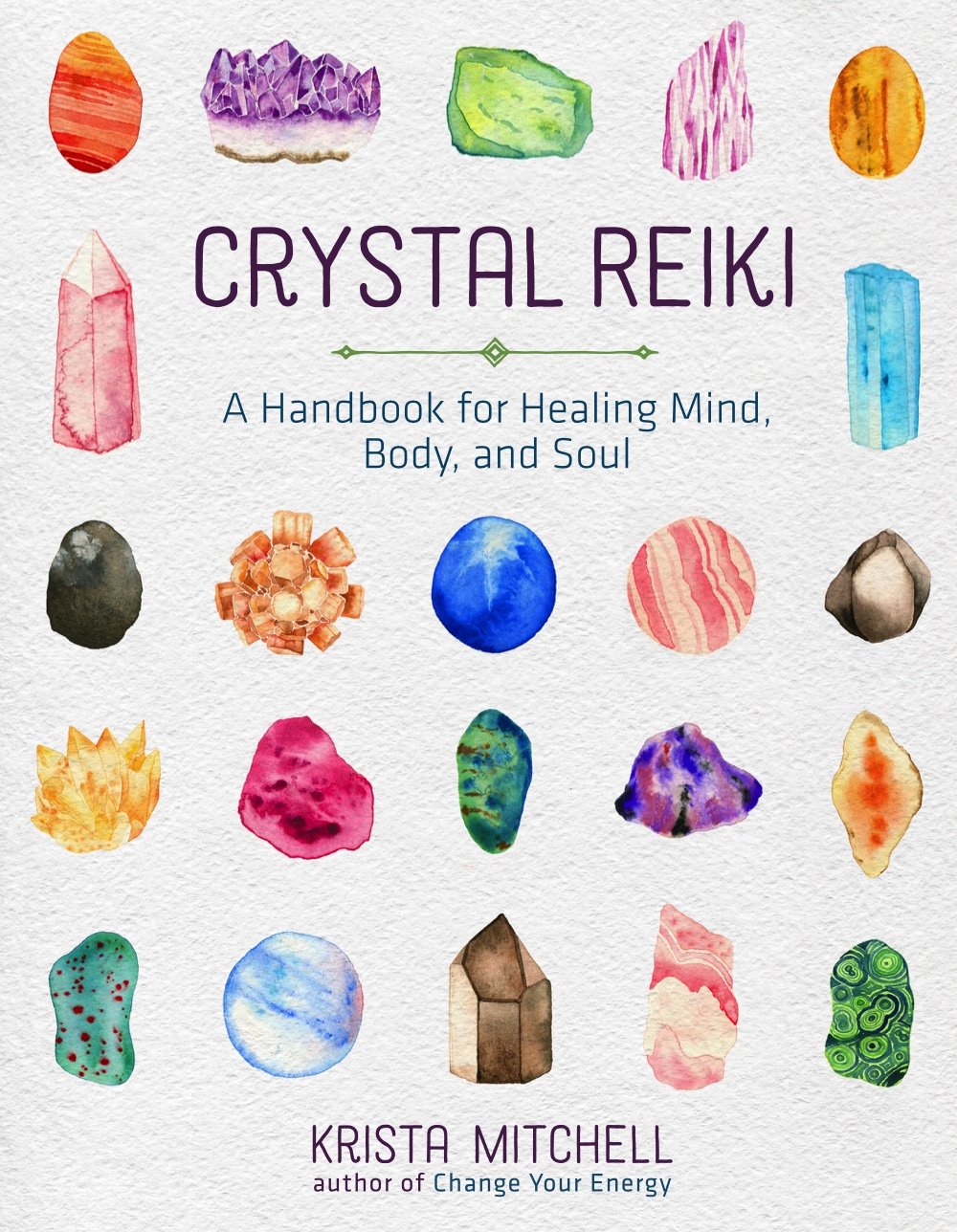 Crystal Reiki: A Handbook for Healing Mind, Body, and Soul Health, Nutrition & Fitness