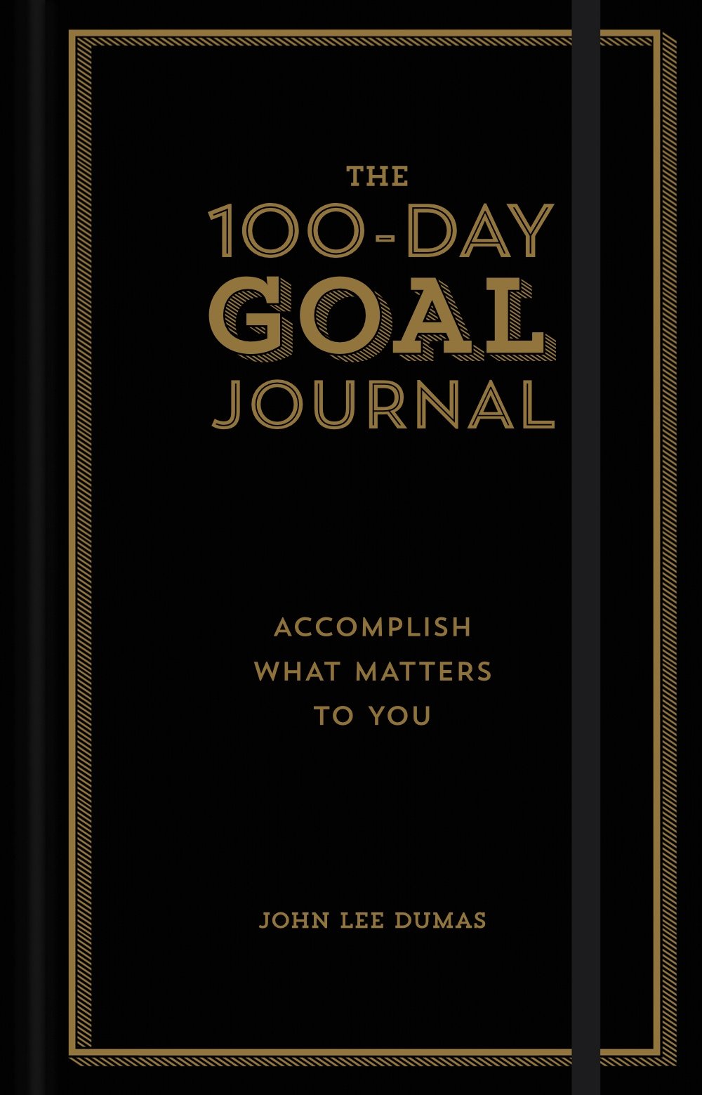 The 100-Day Goal Journal: Accomplish What Matters to You Business, Finance & Career