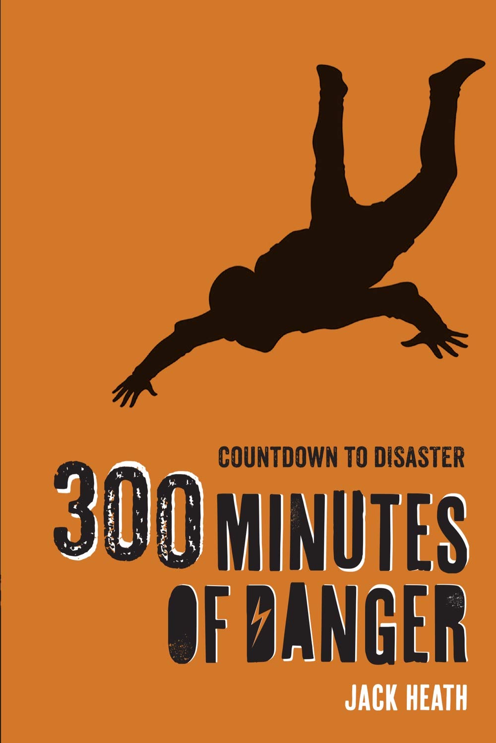 300 Minutes of Danger (Countdown to Disaster, 1) Novels & Short Stories