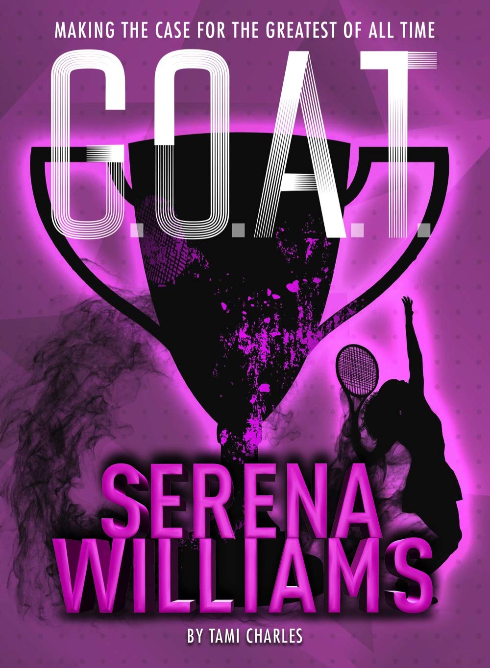 G.O.A.T. - Serena Williams: Making the Case for the Greatest of All Time (G.O.A.T., 2, Band 2) Leisure & Fun