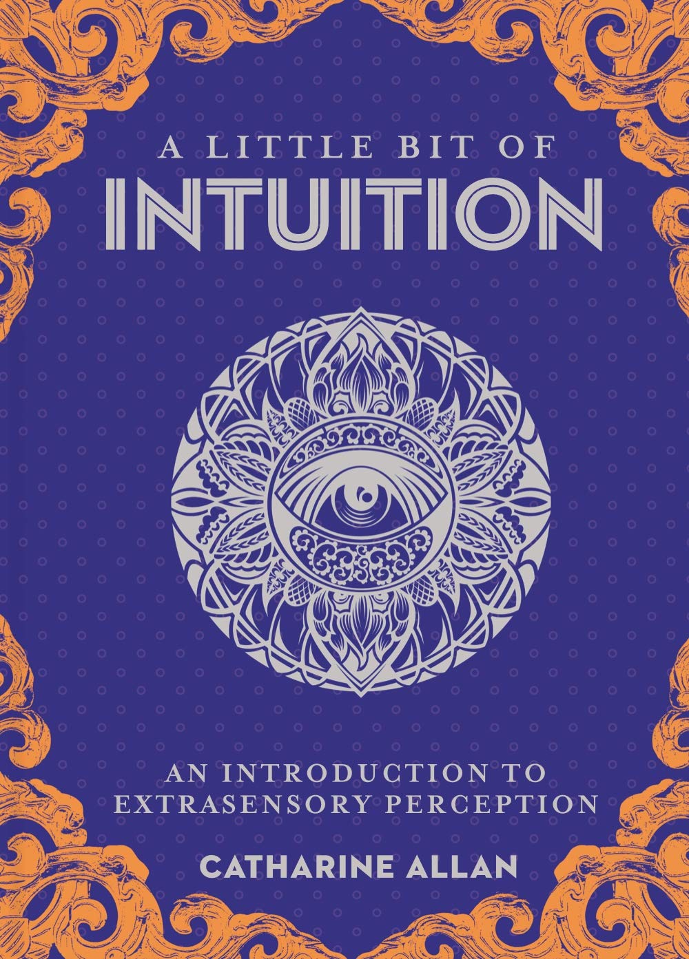 A Little Bit of Intuition: An Introduction to Extrasensory Perception (Little Bit Series) Religion & Esotericism