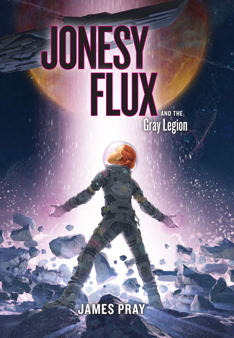 Jonesy Flux and the Gray Legion (Jonesy Flux, 1) Novels & Short Stories