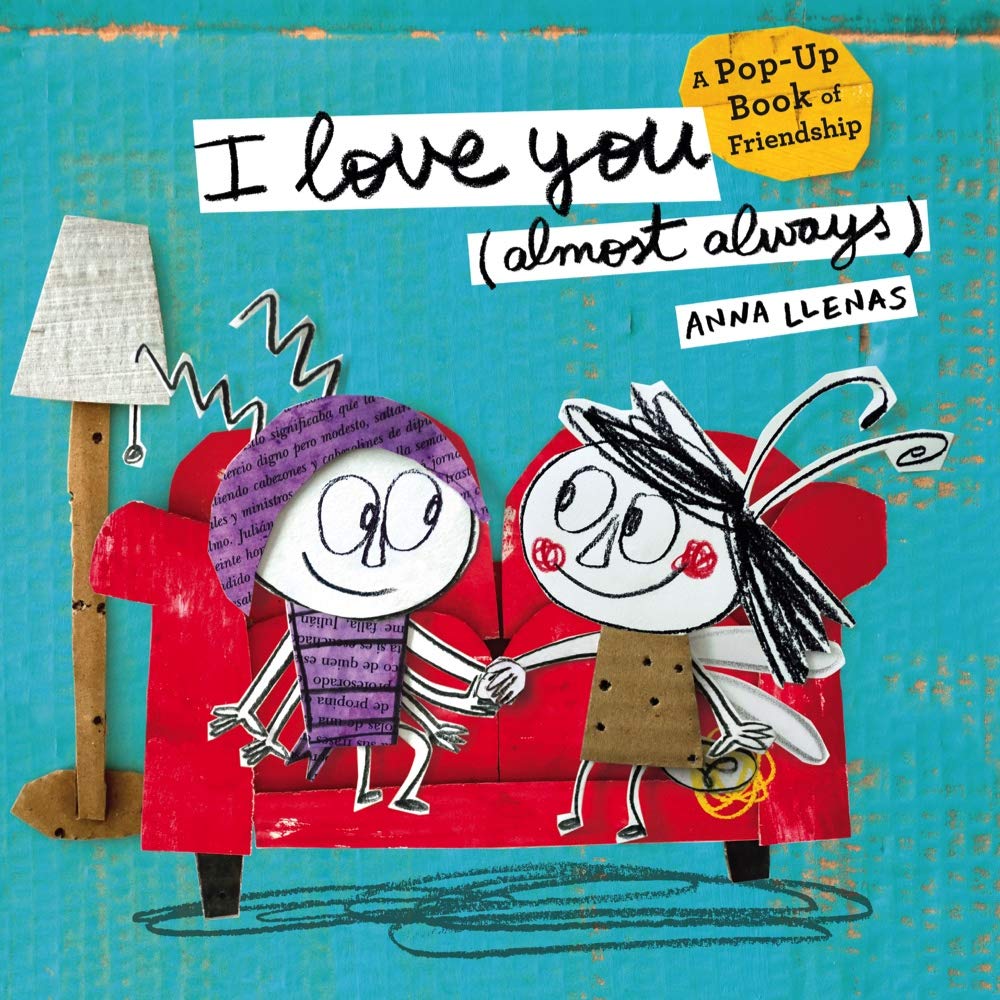 I Love You (Almost Always): A Pop-Up Book of Friendship Non-fiction
