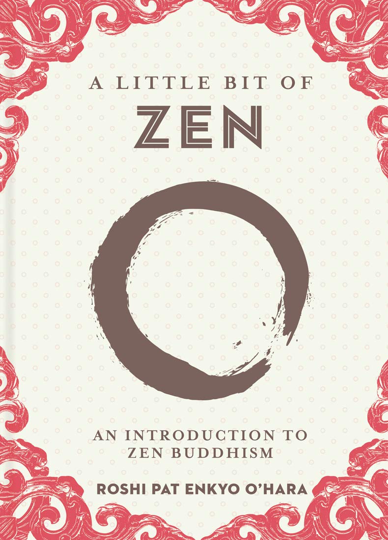 A Little Bit of Zen: An Introduction to Zen Buddhism book