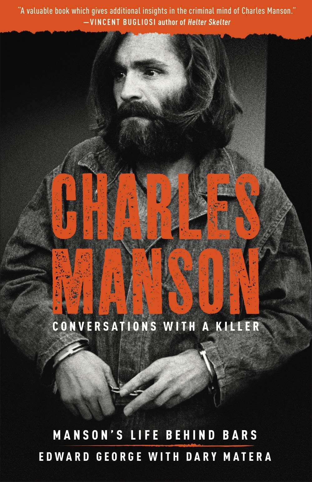 Charles Manson: Conversations with a Killer: Manson's Life Behind Bars (Conversations with a Killer, 2, Band 2) Politics & Society