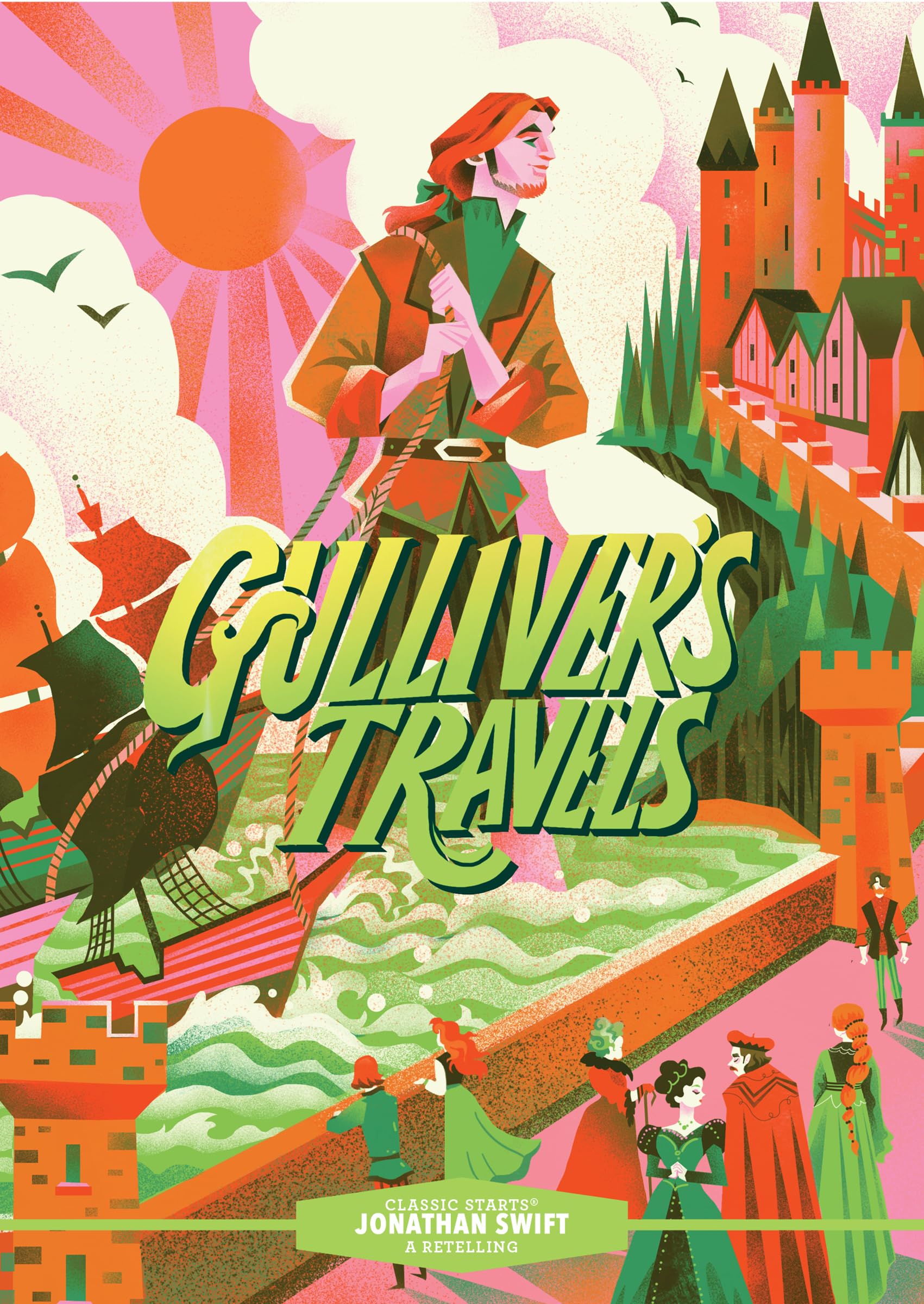 Classic Starts®: Gulliver’s Travels (Classic Starts: Jonathan Swift: A Retelling) Novels & Short Stories
