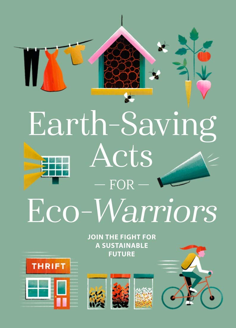 Earth-Saving Acts for Eco-Warriors: Join the Fight for a Sustainable Future Hobbies & Crafts