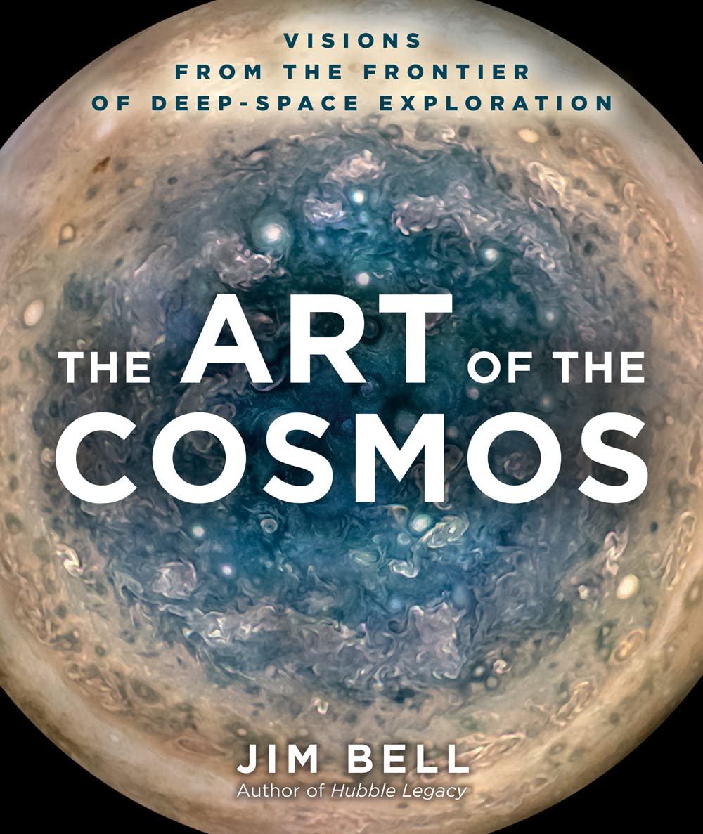 The Art of the Cosmos: Visions from the Frontier of Deep Space Exploration Photography