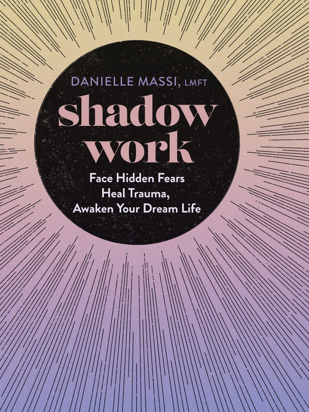 Shadow Work: Face Hidden Fears, Heal Trauma, Awaken Your Dream Life Psychology