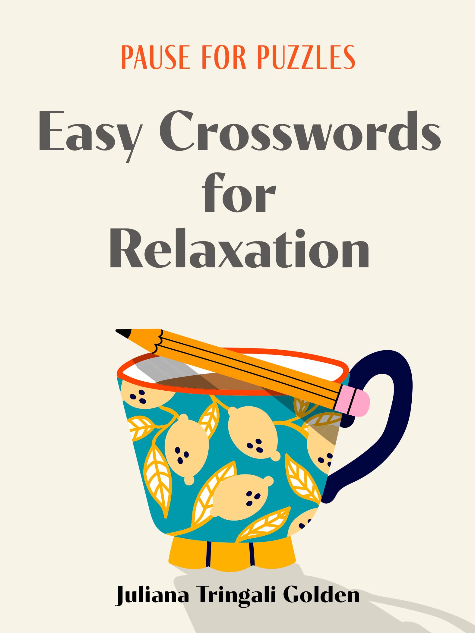 Pause for Puzzles: Easy Crosswords for Relaxation Leisure & Fun