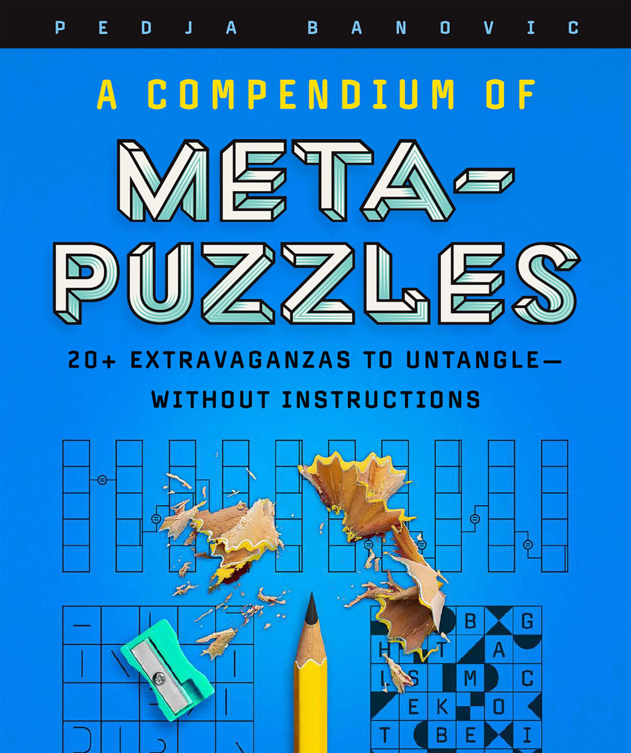 A Compendium of Meta-Puzzles: 20+ Extravaganzas to Untangle―Without Instructions Leisure & Fun
