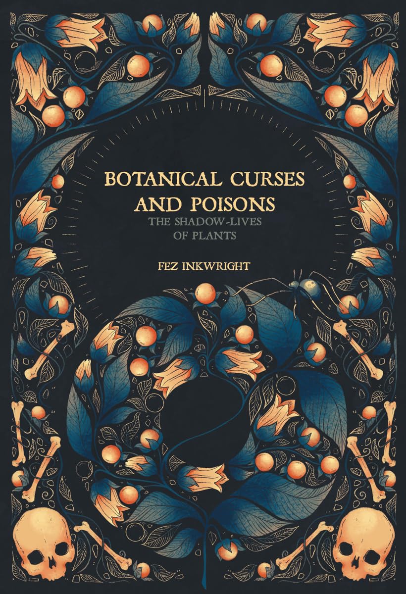 Botanical Curses and Poisons: The Shadow-Lives of Plants (Folk Magic) Social Sciences