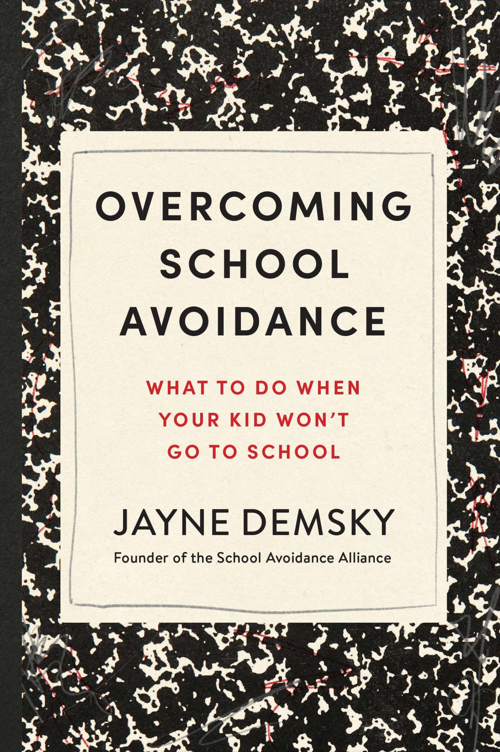 Overcoming School Avoidance: What to Do When Your Kid Won't Go to School Books
