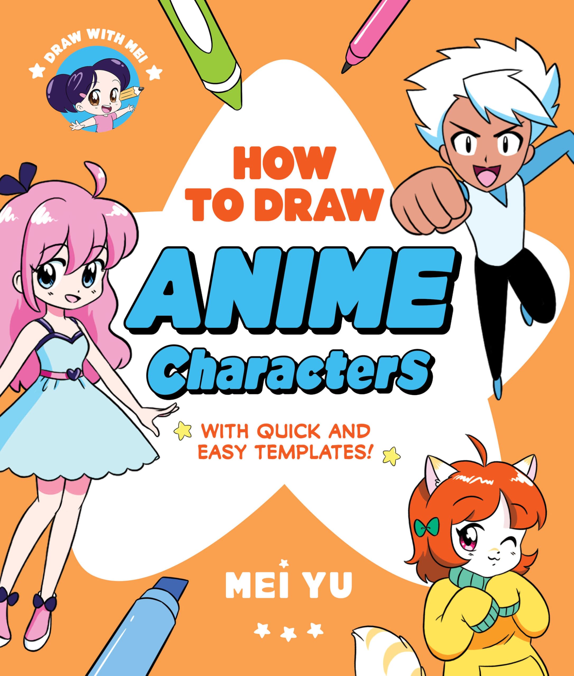 Draw with Mei: How to Draw Anime Characters: With Quick and Easy Templates Manga