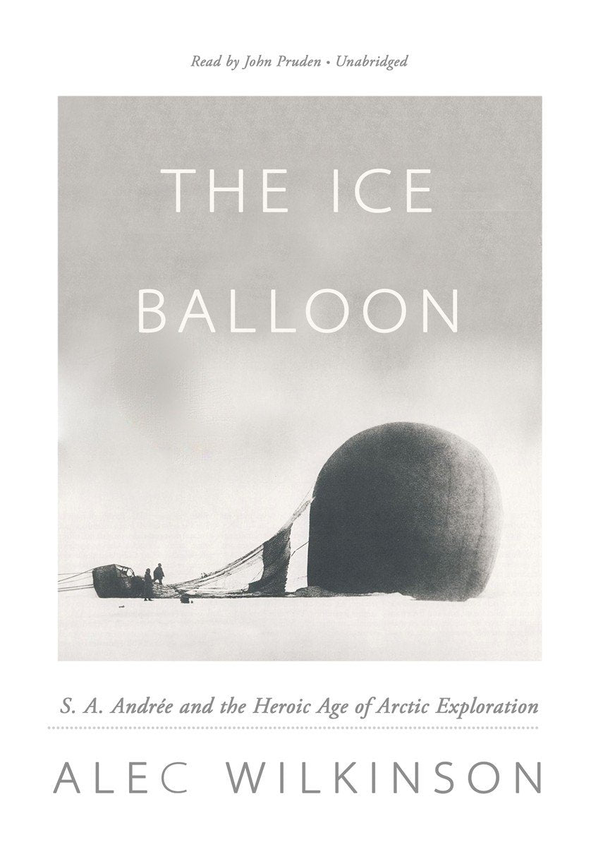 The Ice Balloon: S. A. Andree and the Heroic Age of Arctic Exploration Social Sciences