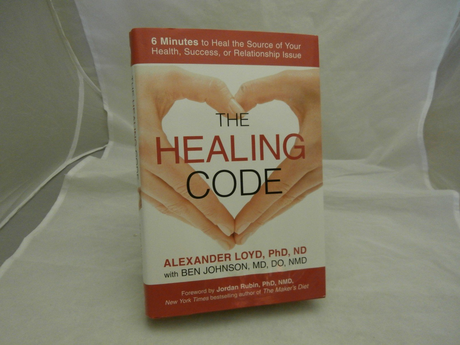 The Healing Code: 6 Minutes to Heal the Source of Your Health, Success, or Relationship Issue book