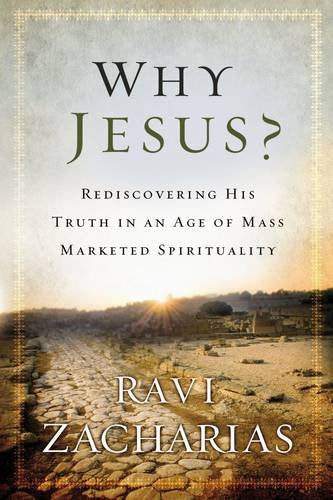 Why Jesus?: Rediscovering His Truth in an Age of Mass Marketed Spirituality Religion & Esotericism