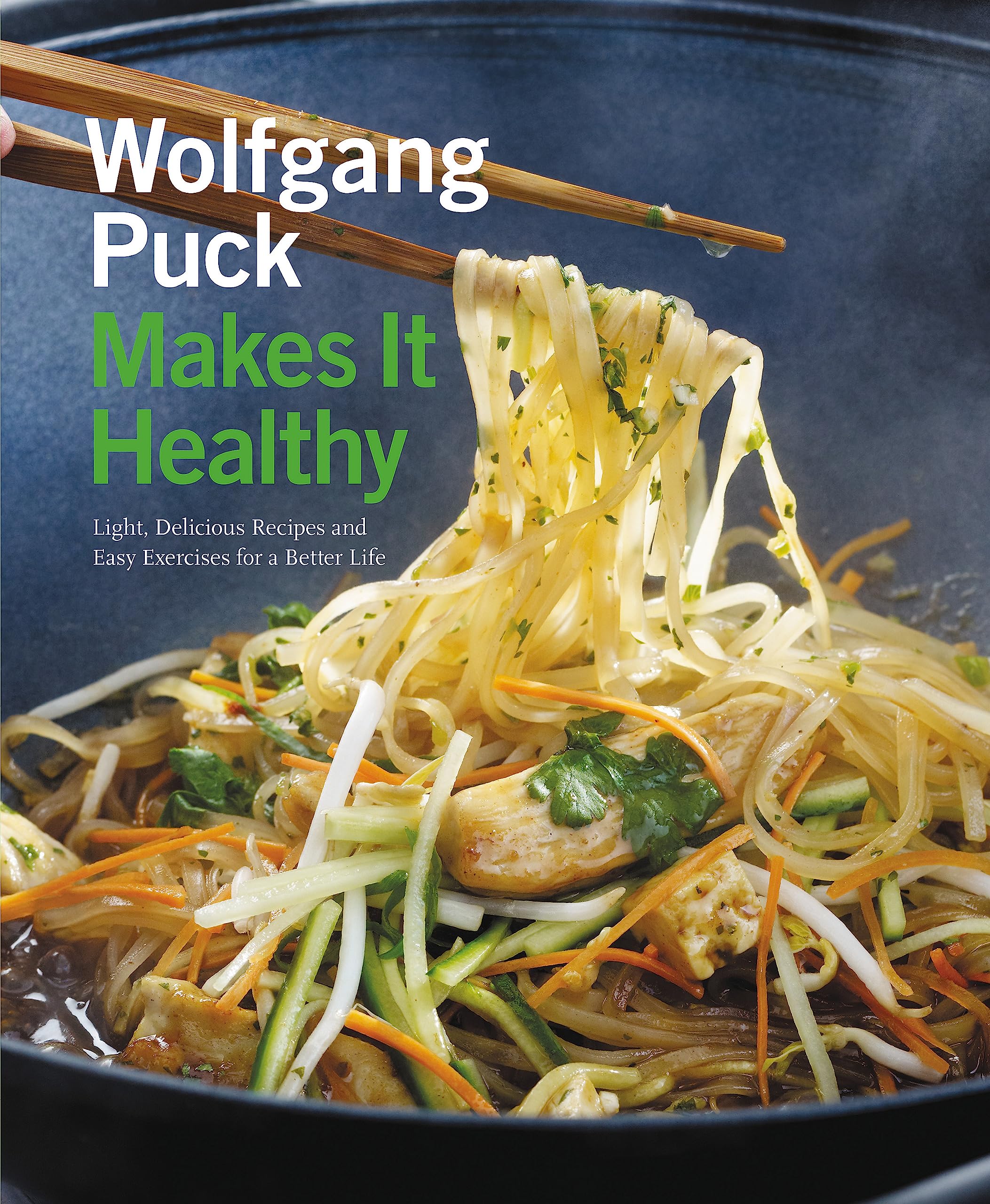 Wolfgang Puck Makes It Healthy Leisure, Home & Garden