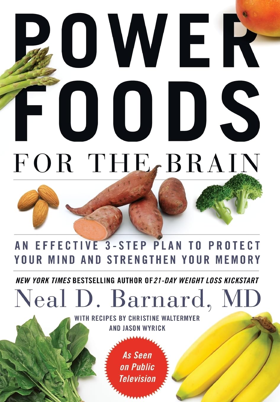 Power Foods for the Brain: An Effective 3-Step Plan to Protect Your Mind and Strengthen Your Memory Medicine