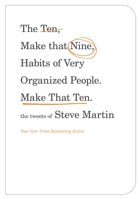 The Ten, Make That Nine, Habits of Very Organized People. Make That Ten Law