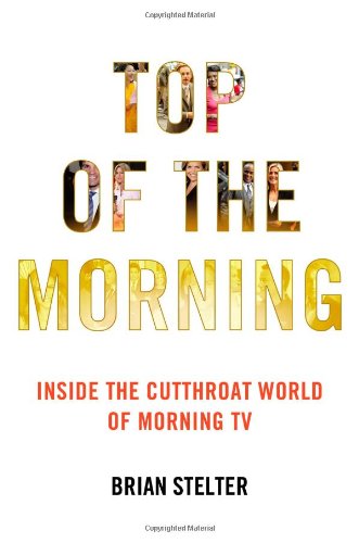 Top of the Morning: Inside the Cutthroat World of Morning TV Media & Communication