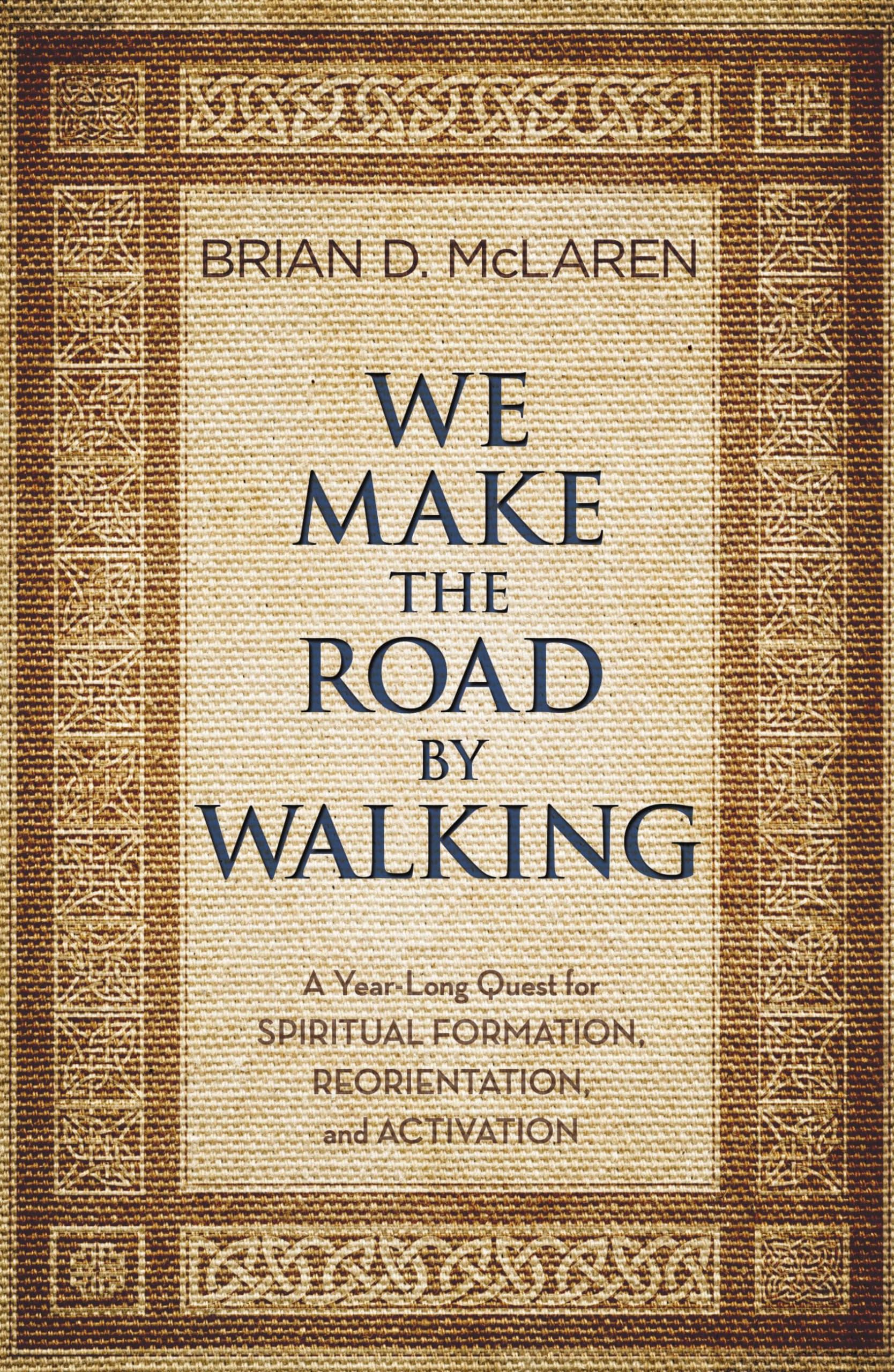 We Make the Road by Walking: A Year-Long Quest for Spiritual Formation, Reorientation, and Activation Social Sciences