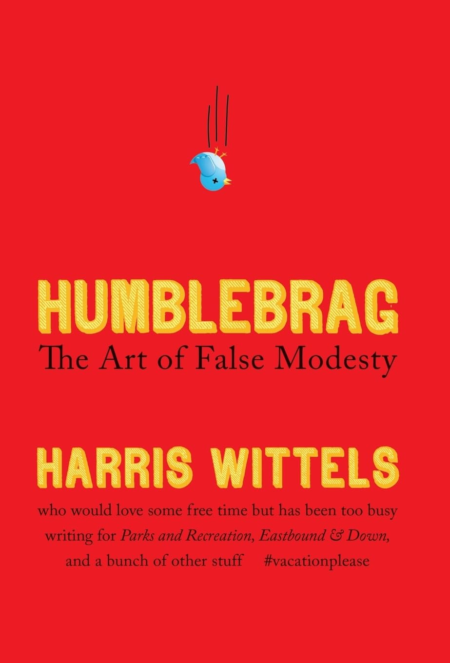 Humblebrag: The Art of False Modesty Humour & Satire