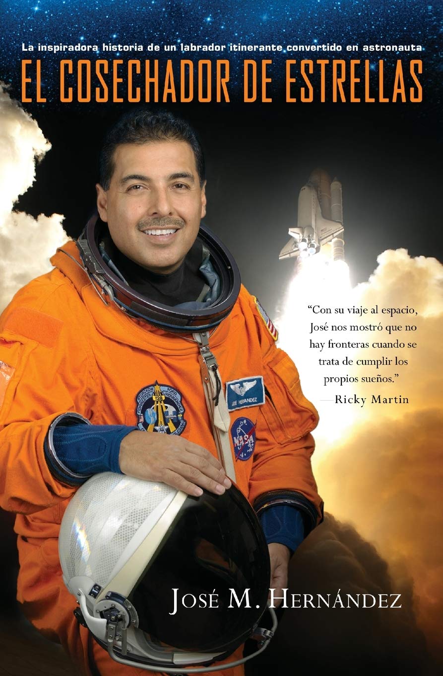 El Cosechador De Estrellas: La inspiradora historia de un labrador itinerante convertido en astronauta Politics & Society