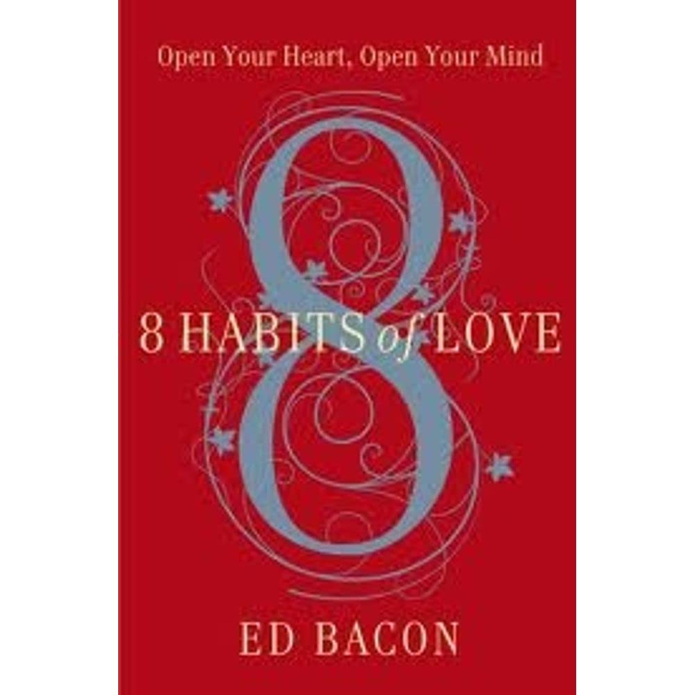 8 Habits of Love: Open Your Heart, Open Your Mind book