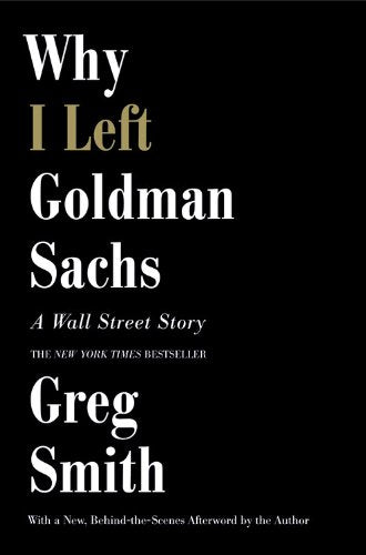 Why I Left Goldman Sachs: A Wall Street Story Politics & Society