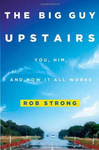 The Big Guy Upstairs: You, Him, and How It All Works Film, Art & Culture