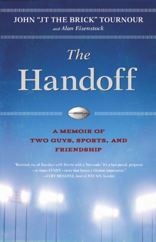 The Handoff: A Memoir of Two Guys, Sports, and Friendship: A Powerful Story of Two Guys, Sports, and Friendship Memories