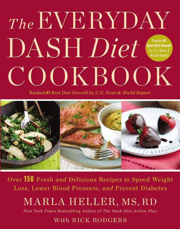 The Everyday DASH Diet Cookbook: Over 150 Fresh and Delicious Recipes to Speed Weight Loss, Lower Blood Pressure, and Prevent Diabetes (A DASH Diet Book) Leisure, Home & Garden