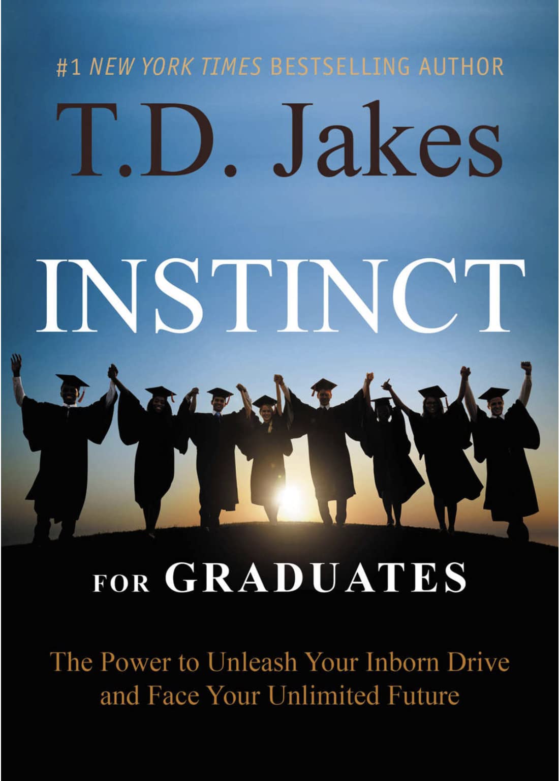 INSTINCT for Graduates: The Power to Unleash Your Inborn Drive and Face Your Unlimited Future Film, Art & Culture