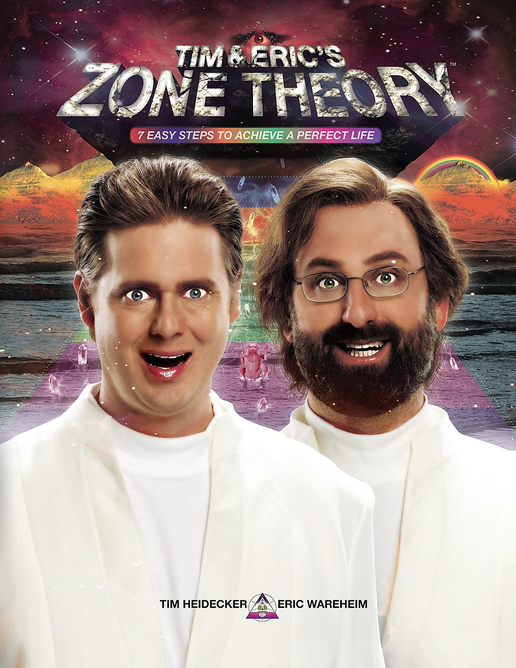 Tim and Eric's Zone Theory: 7 Easy Steps to Achieve a Perfect Life Humour & Satire