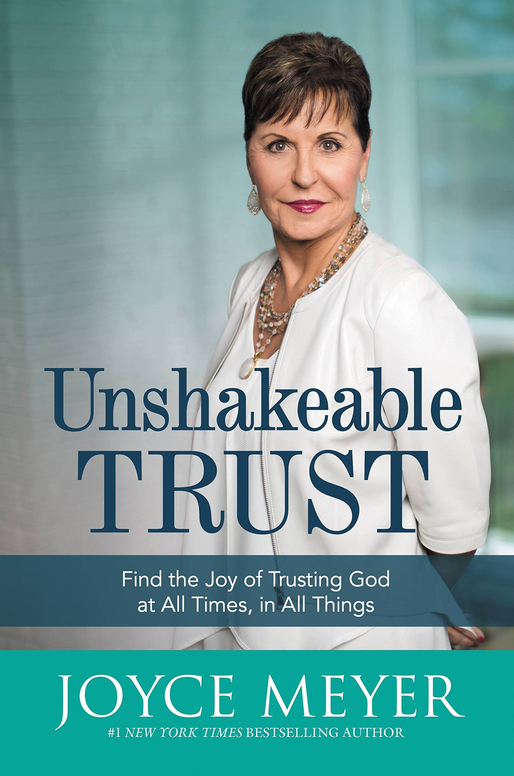 Unshakeable Trust: Find the Joy of Trusting God at All Times, in All Things Social Sciences