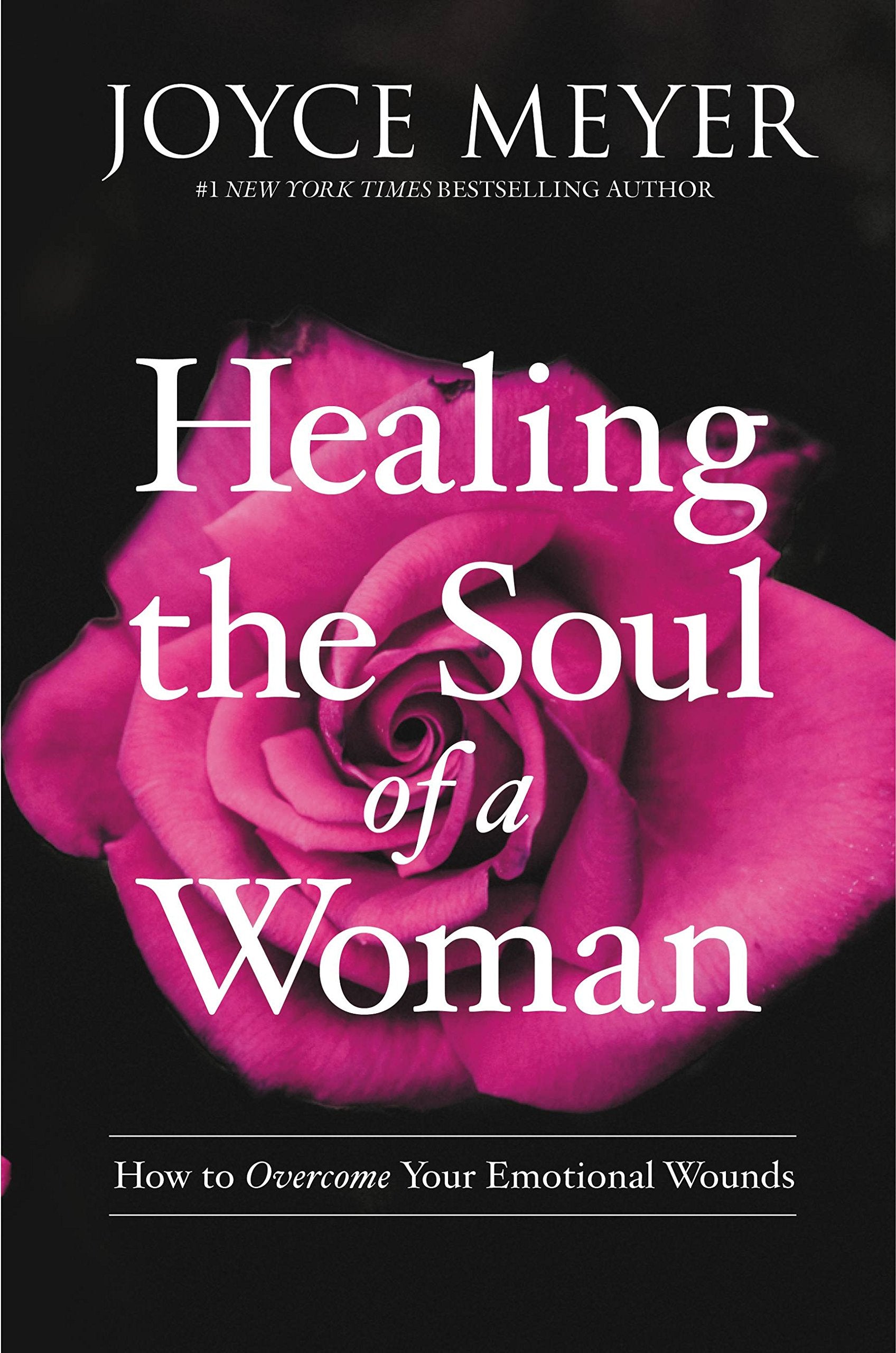 Healing the Soul of a Woman: How to Overcome Your Emotional Wounds Religion & Esotericism