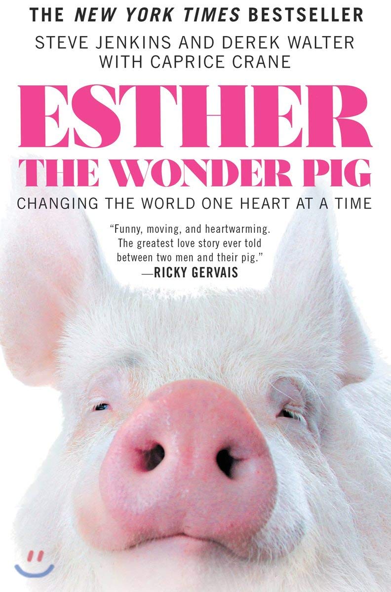 Esther the Wonder Pig: Changing the World One Heart at a Time Books