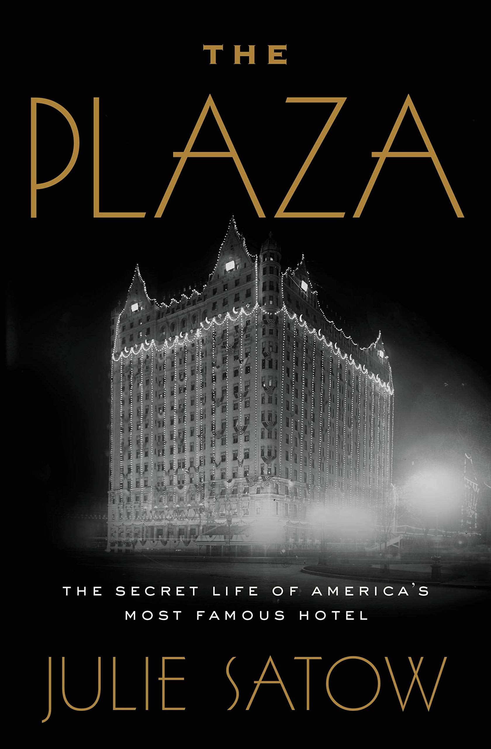 The Plaza: The Secret Life of America's Most Famous Hotel Business, Finance & Career