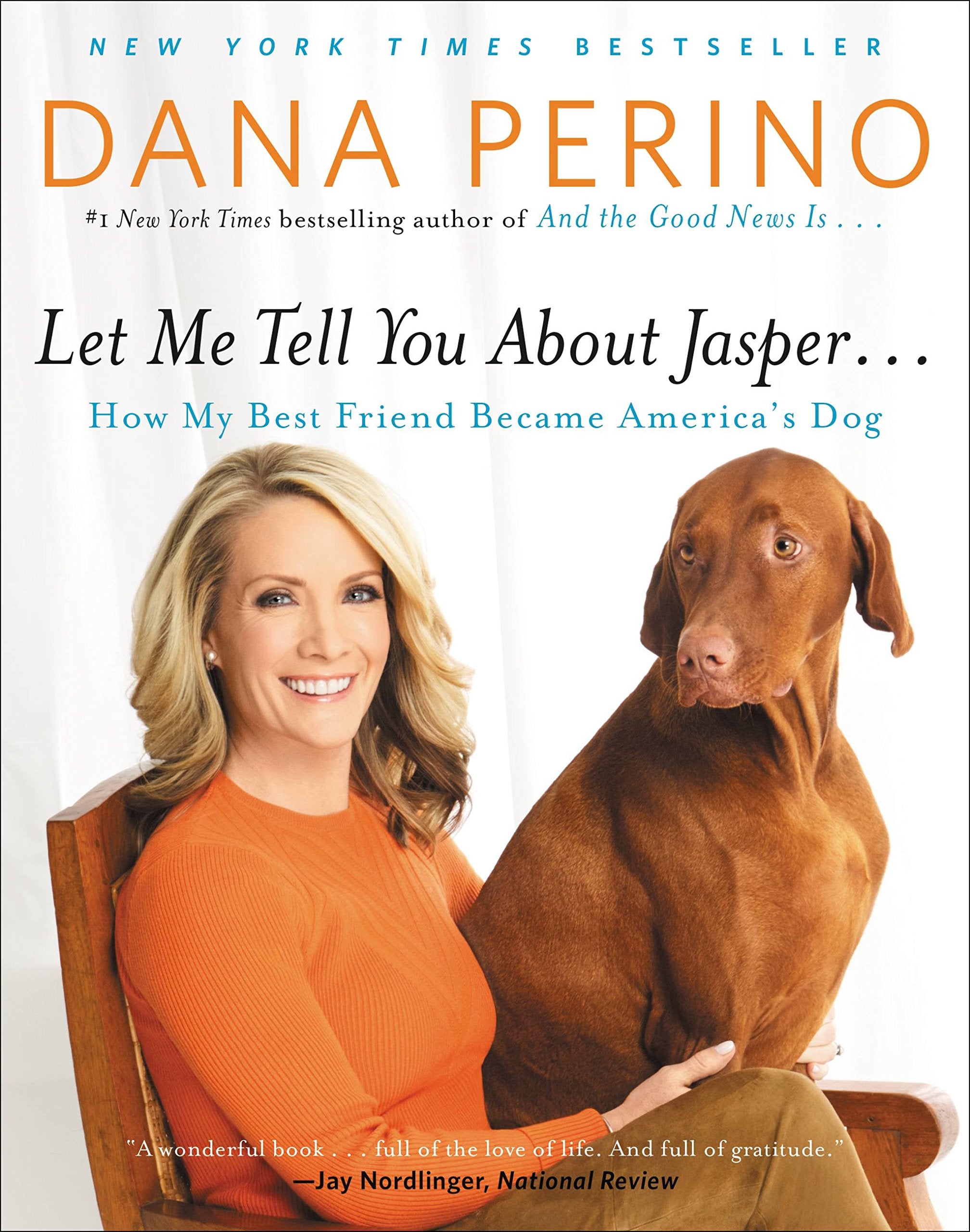 Let Me Tell You about Jasper . . .: How My Best Friend Became America's Dog Media & Communication