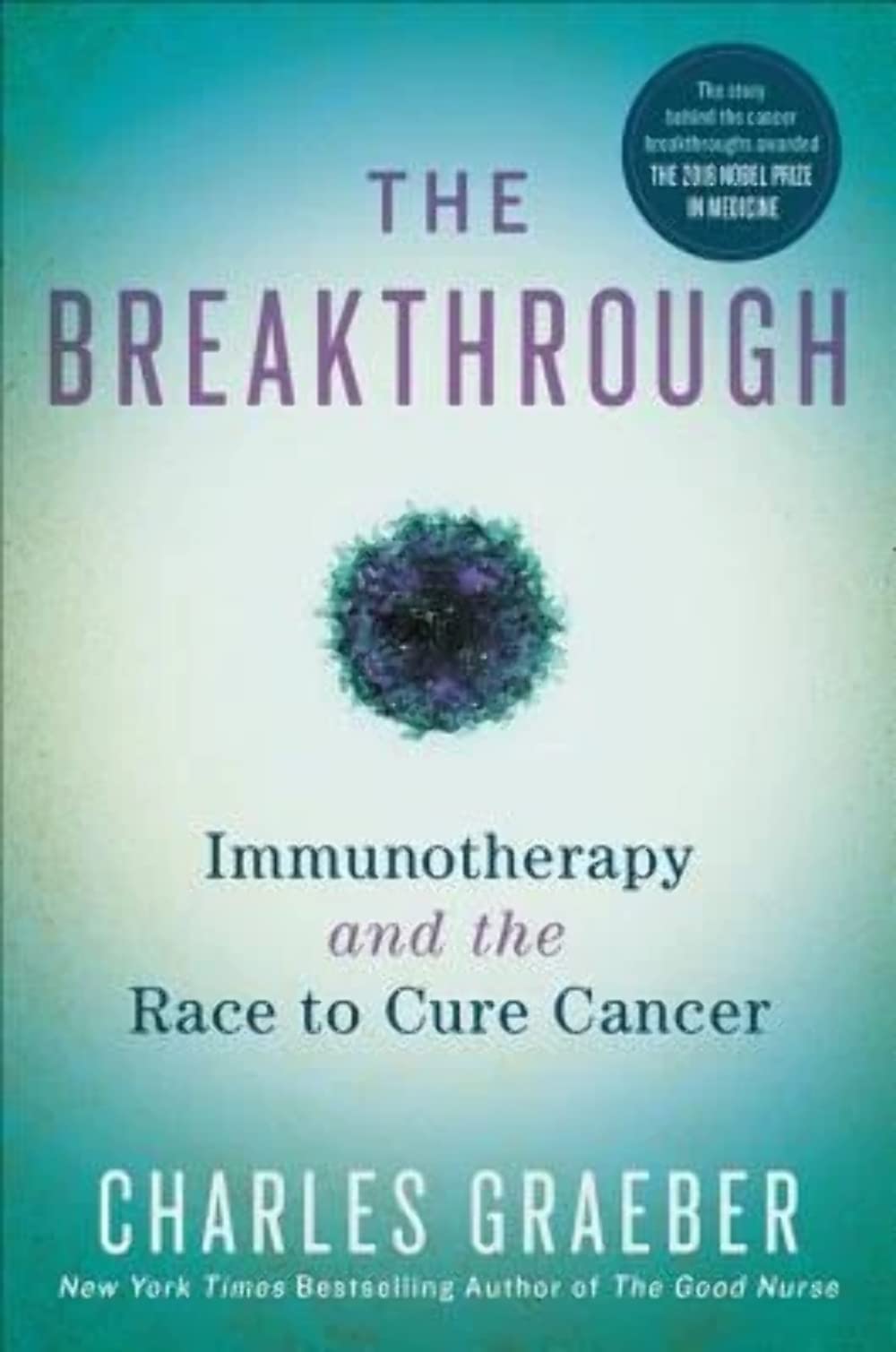The Breakthrough: Immunotherapy and the Race to Cure Cancer book
